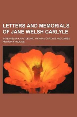 Cover of Letters and Memorials of Jane Welsh Carlyle (Volume 3)