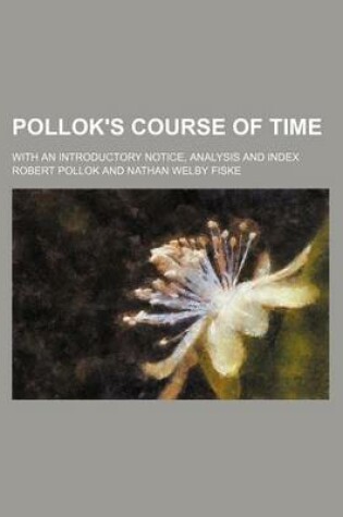 Cover of Pollok's Course of Time; With an Introductory Notice, Analysis and Index