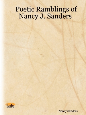 Book cover for Poetic Ramblings of Nancy J. Sanders