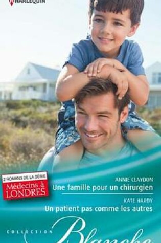 Cover of Une Famille Pour Un Chirurgien - Un Patient Pas Comme Les Autres