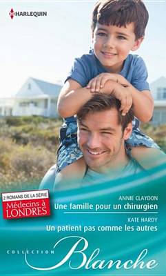 Book cover for Une Famille Pour Un Chirurgien - Un Patient Pas Comme Les Autres