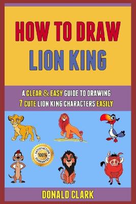 Book cover for How To Draw Lion King