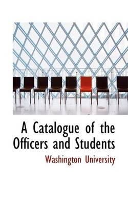 Book cover for A Catalogue of the Officers and Students