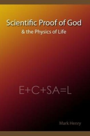 Cover of Scientific Proof of God & the Physics of Life