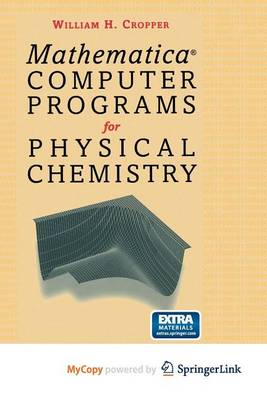 Book cover for Mathermatica(r) Computer Programs for Physical Chemistry