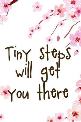 Book cover for Tiny Steps Will Get You There