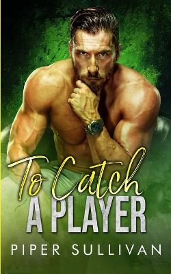 Book cover for To Catch A Player
