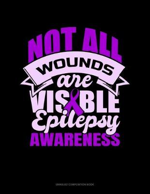 Book cover for Not All Wounds Are Visible Epilepsy Awareness