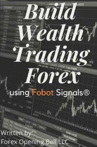 Cover of Build Wealth Trading Forex