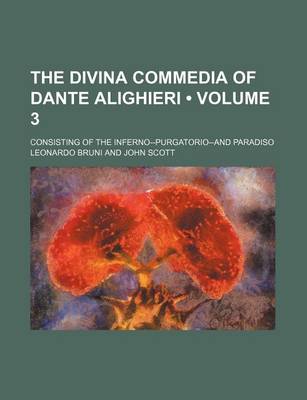 Book cover for The Divina Commedia of Dante Alighieri (Volume 3); Consisting of the Inferno--Purgatorio-And Paradiso