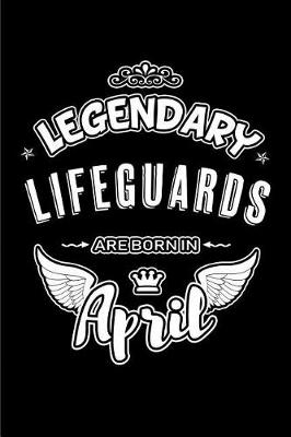 Book cover for Legendary Lifeguards Are Born in April