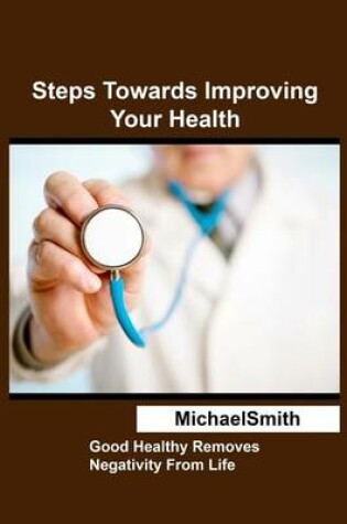 Cover of Steps Towards Improving Your Health