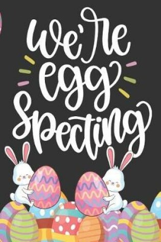 Cover of We're Egg Specting