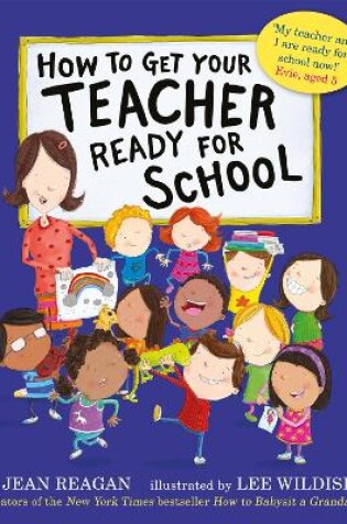 Cover of How to Get Your Teacher Ready for School
