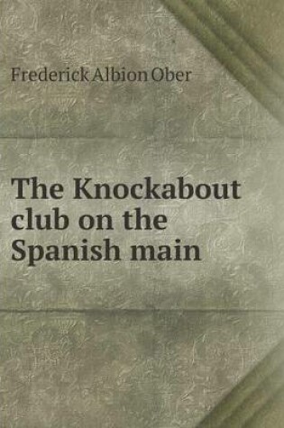 Cover of The Knockabout club on the Spanish main