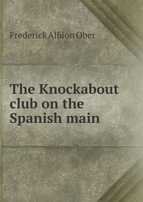 Book cover for The Knockabout club on the Spanish main