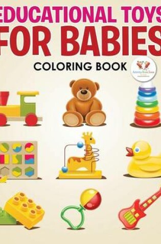 Cover of Educational Toys for Babies Coloring Book