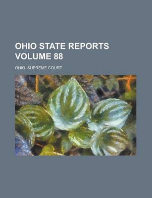 Book cover for Ohio State Reports Volume 88