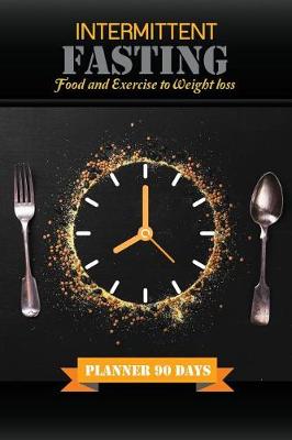 Book cover for Intermittent Fasting Food and Exercise to Weight loss