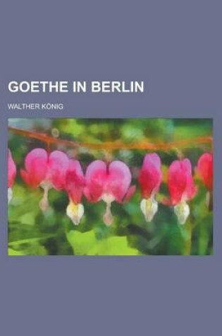 Cover of Goethe in Berlin