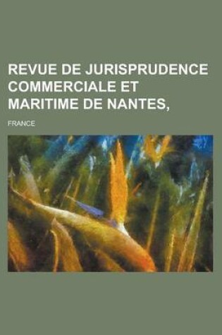 Cover of Revue de Jurisprudence Commerciale Et Maritime de Nantes,