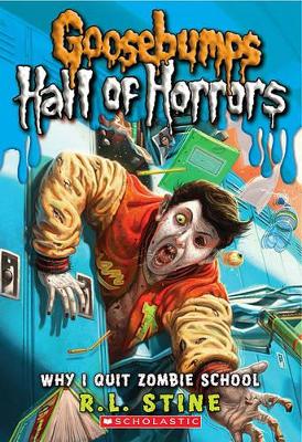Cover of Why I Quit Zombie School (Goosebumps Hall of Horrors)