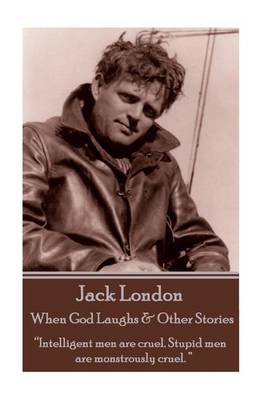 Book cover for Jack London - When God Laughs & Other Stories