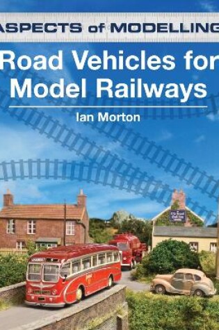 Cover of Aspects Of Modelling: Road Vehicles For Model Railways