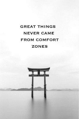 Book cover for Great Things Never Came from Comfort Zones