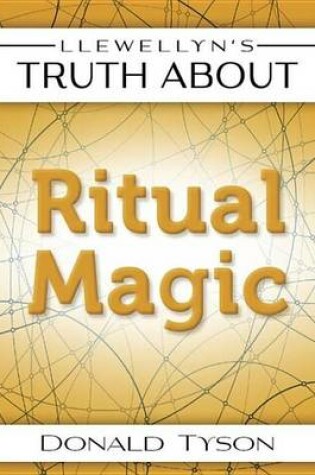 Cover of Llewellyn's Truth about Ritual Magic