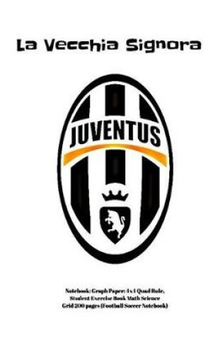 Cover of Juventus La Vecchia Signora Notebook