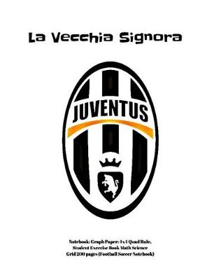 Book cover for Juventus La Vecchia Signora Notebook