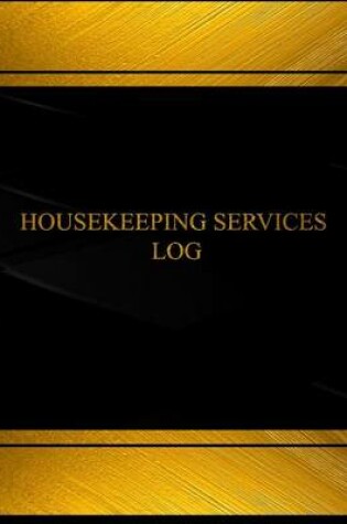 Cover of Housekeeping Services Log (Log Book, Journal - 125 pgs, 8.5 X 11 inches)