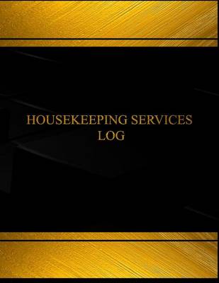 Book cover for Housekeeping Services Log (Log Book, Journal - 125 pgs, 8.5 X 11 inches)