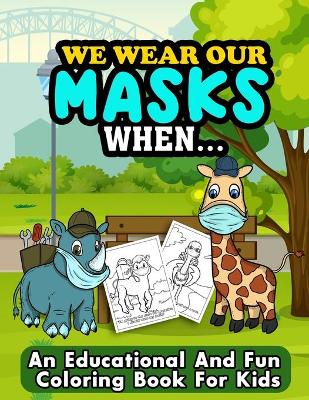 Book cover for We Wear Our Masks When...