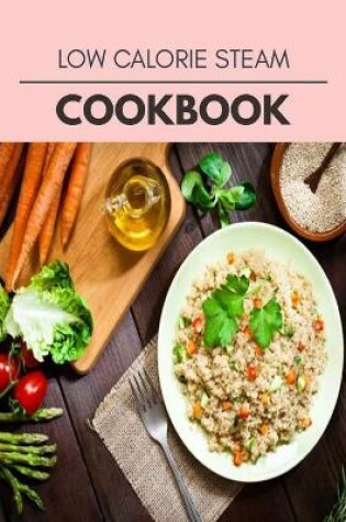 Cover of Low Calorie Steam Cookbook