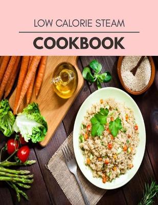 Book cover for Low Calorie Steam Cookbook