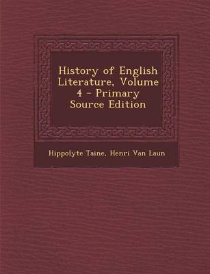 Book cover for History of English Literature, Volume 4 - Primary Source Edition