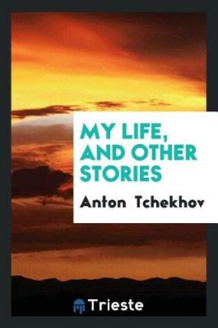 Cover of My Life, and Other Stories