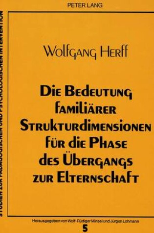 Cover of Die Bedeutung Familiaerer Strukturdimensionen Fuer Die Phase Des Uebergangs Zur Elternschaft