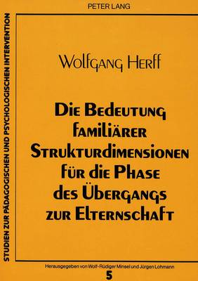 Cover of Die Bedeutung Familiaerer Strukturdimensionen Fuer Die Phase Des Uebergangs Zur Elternschaft