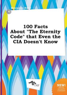 Book cover for 100 Facts about the Eternity Code That Even the CIA Doesn't Know