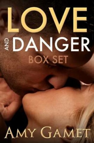 Cover of Love and Danger Box Set