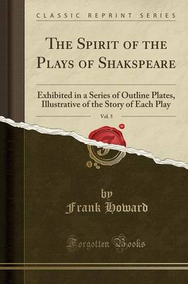 Book cover for The Spirit of the Plays of Shakspeare, Vol. 5