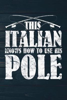 Book cover for This Italian Knows How To Use His Pole