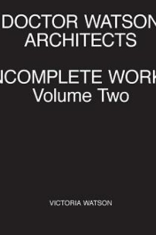 Cover of Doctor Watson Architects Incomplete Works Volume Two
