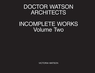 Book cover for Doctor Watson Architects Incomplete Works Volume Two