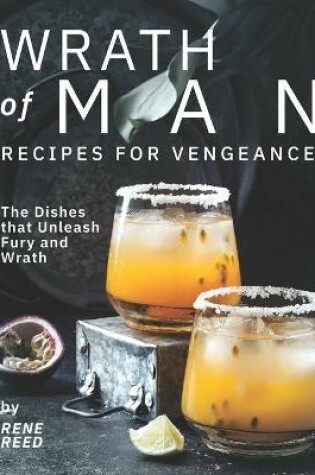 Cover of Wrath of Man - Recipes for Vengeance