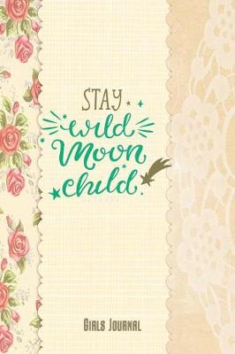 Book cover for Stay Wild Moon Child Girls Journal