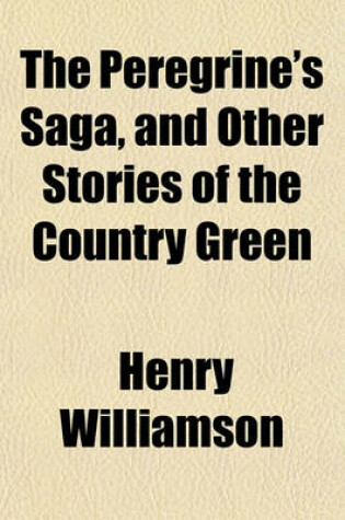 Cover of The Peregrine's Saga, and Other Stories of the Country Green